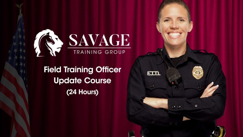 Savage Training Group | Field Training Officer Update Course (24 Hours)