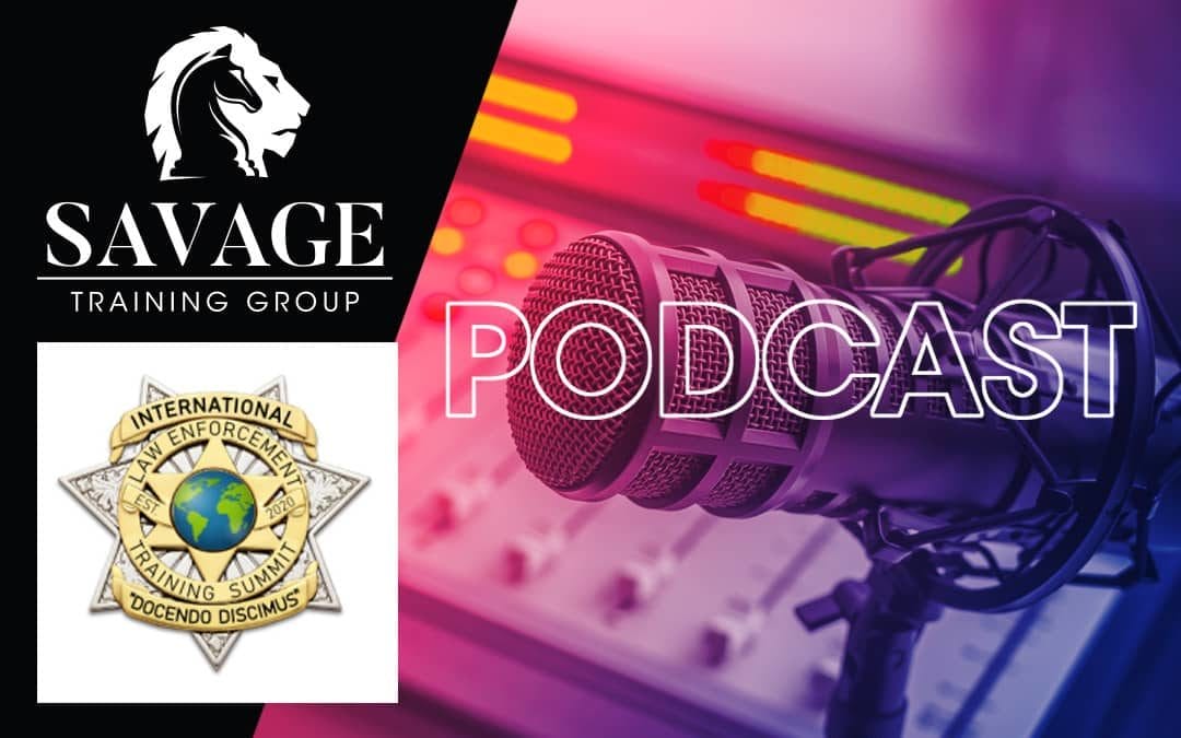 ILET Summit Special: Use of Force panel with guest Scott Savage