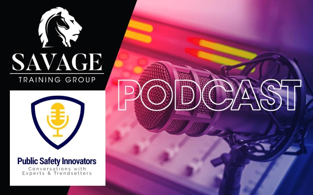 Public Safety Innovators Podcast featuring Scott Savage