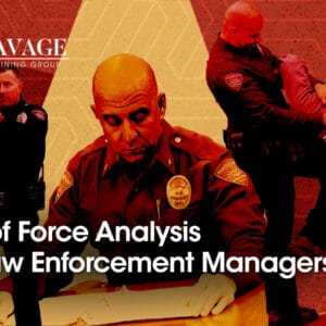 Use of Force Analysis for Law Enforcement Managers