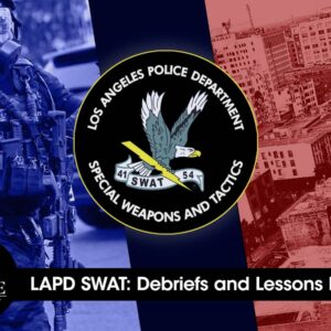 LAPD SWAT: Debriefs and Lessons Learned