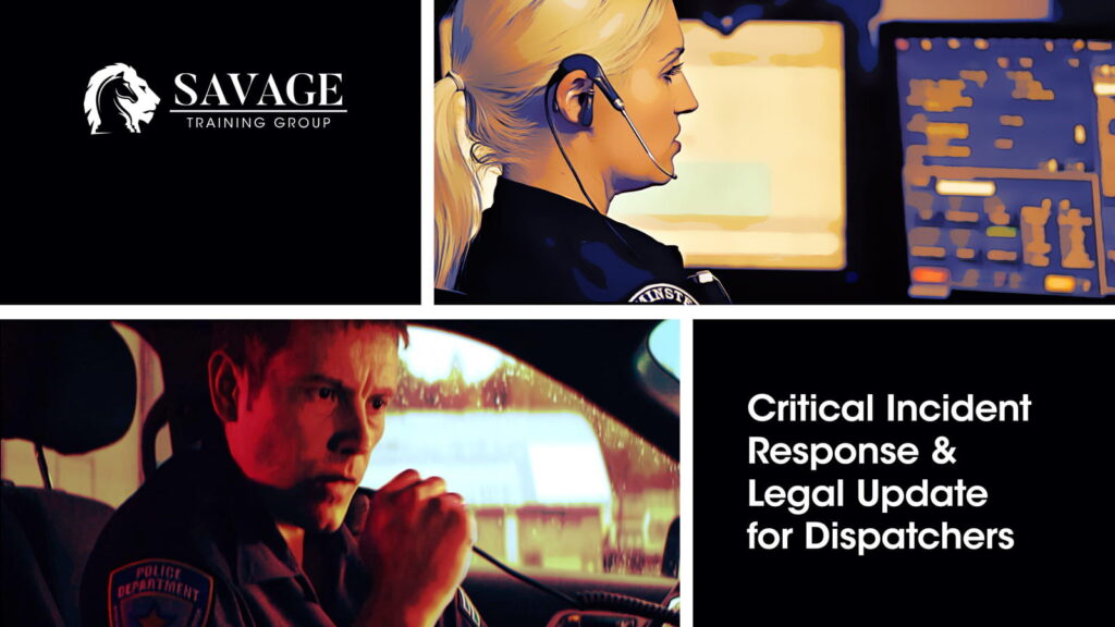 Critical Incident Response & Legal Update for Dispatchers
